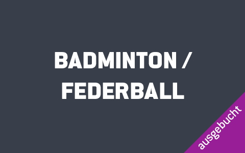 Badminton / Federball